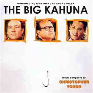 Christopher Young - The Big Kahuna (Original Motion Picture Soundtrack) download flac mp3