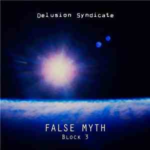 Delusion Syndicate - False Myth - Block 3 download flac mp3