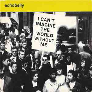 Echobelly - I Can't Imagine The World Without Me download flac mp3