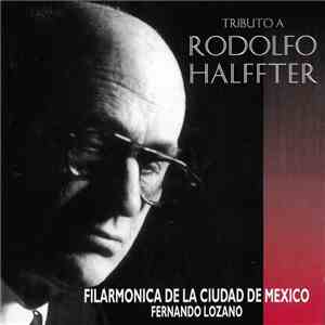 Filarmonica De La Ciudad De Mexico, Fernando Lozano - Tributo A Rodolfo Halffter download flac mp3