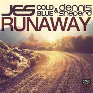 JES, Cold Blue & Dennis Sheperd - Runaway download flac mp3