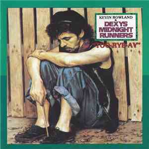 Kevin Rowland & Dexys Midnight Runners - Too-Rye-Ay download flac mp3