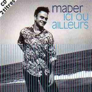 Mader - Ici Ou Ailleurs download flac mp3