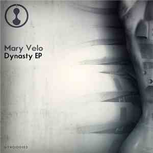 Mary Velo - Dynasty EP download flac mp3