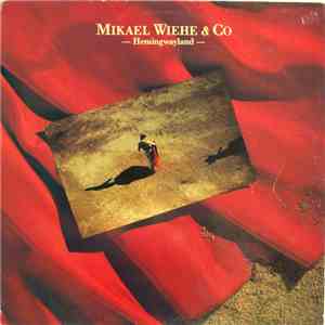 Mikael Wiehe & Co - Hemingwayland download flac mp3