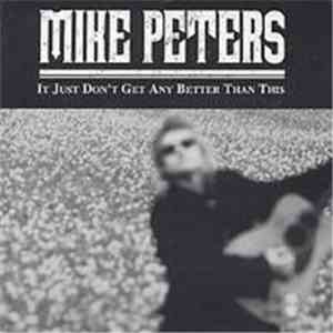 Mike Peters - It Just Don't Get Any Better Than This download flac mp3
