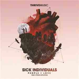 Sick Individuals Feat. Stevie Appleton - People I Love download flac mp3
