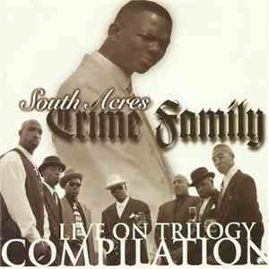 South Acres Crime Family - Live On Trilogy Compilation download flac mp3
