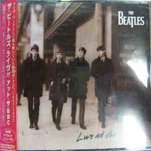The Beatles = ザ・ビートルズ - Live At The BBC = ザ・ビートルズ・ライヴ！！　アット・ザ・ＢＢＣ download flac mp3