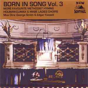 The Climax Male Voice Choir And Mabe Ladies Choir - Born In Song Vol.3 download flac mp3