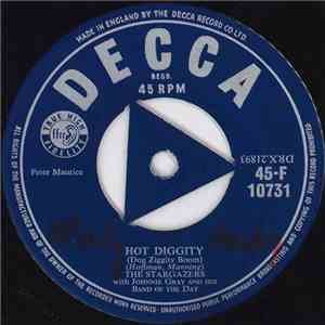 The Stargazers With Johnny Gray And His Band Of The Day - Hot Diggity (Dog Ziggity Boom) / Rockin' And Rollin' download flac mp3