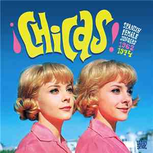 Various - ¡Chicas! Spanish Female Singers 1962/1974 download flac mp3
