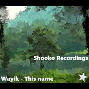Wayik - This Name download flac mp3