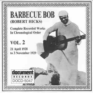 Barbecue Bob (Robert Hicks) - Complete Recorded Works In Chronological Order: Volume 2 (21 April 1928 To 3 November 1929) download flac mp3