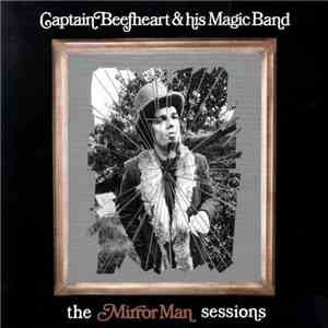 Captain Beefheart And His Magic Band - The Mirror Man Sessions download flac mp3