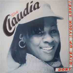 Claudia  - Don't Give Up (Your Love) download flac mp3