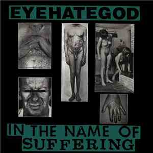 EyeHateGod - In The Name Of Suffering download flac mp3
