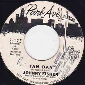 Johnny Fisher  - Tan Dan / Every Time You Cry download flac mp3