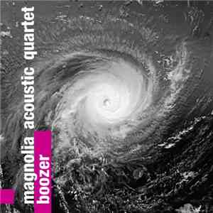 Magnolia Acoustic Quartet - Boozer download flac mp3