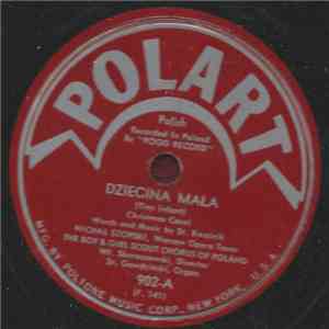 Michael Szopski, The Boy & Girl Scout Chorus Of Poland - Dziecina Mala / Hej! Bracie Czyli Spicie download flac mp3