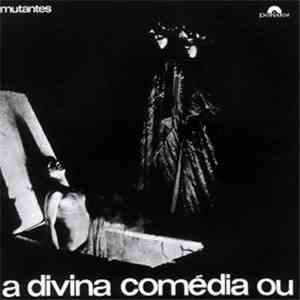 Mutantes - A Divina Comédia Ou Ando Meio Desligado download flac mp3
