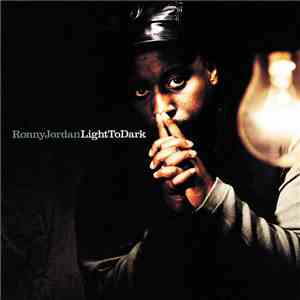 Ronny Jordan - Light To Dark download flac mp3