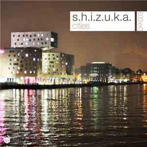 s.h.i.z.u.k.a. - Cities download flac mp3