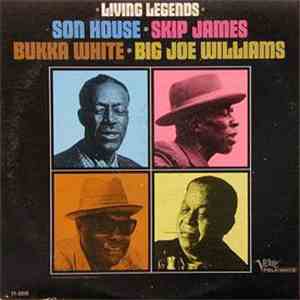 Son House • Skip James • Bukka White • Big Joe Williams - Living Legends download flac mp3