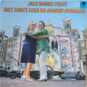 Tante Leen En Johnny Jordaan - Alle Dagen Feest Met Tante Leen En Johnny Jordaan download flac mp3