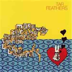Tar...Feathers - Make Way For The Ocean Floor To Fall To The Surface download flac mp3