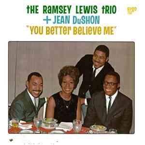 The Ramsey Lewis Trio + Jean DuShon - You Better Believe Me download flac mp3