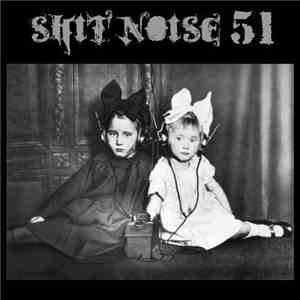 Various - Shit Noise 51 download flac mp3