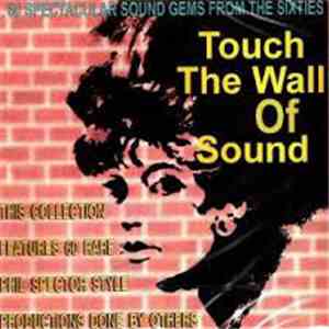 Various - Touch The Wall Of Sound. 60 Spectacular Sound Gems From The Sixties download flac mp3