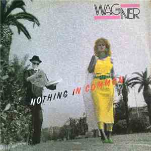 Wagner  - Nothing In Common download flac mp3