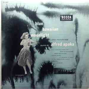 Alfred Apaka - Blue Hawaiian Moonlight Island Favorites download flac mp3
