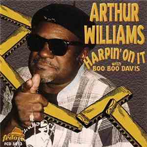 Arthur Williams  With Boo Boo Davis - Harpin' On It download flac mp3