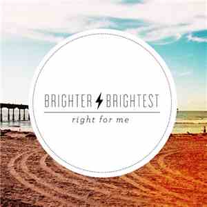 Brighter Brightest - Right For Me download flac mp3