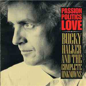 Bucky Halker & The Complete Unknowns - Passion Politics Love download flac mp3
