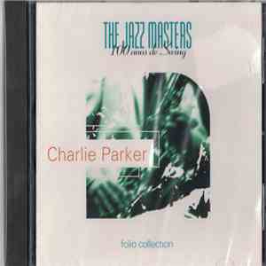 Charlie Parker - The Jazz Masters. 100 Años De Swing. download flac mp3