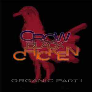 Crow Black Chicken - Organic Part 1 download flac mp3