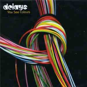 Delays - You See Colours download flac mp3