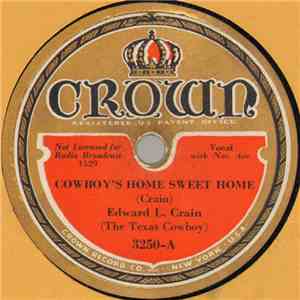 Edward L. Crain - Cowboy's Home Sweet Home / God Pity The Life Of A Cowboy download flac mp3