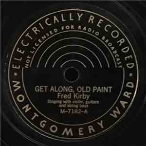 Fred Kirby  - Get Along, Old Paint / Where The Longhorn Cattle Roam download flac mp3