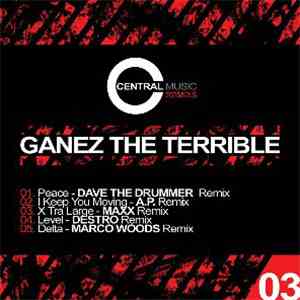 Ganez The Terrible - Central Music Ltd Remixs 03 download flac mp3