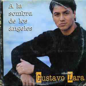 Gustavo Lara - A La Sombra De Los Ángeles download flac mp3