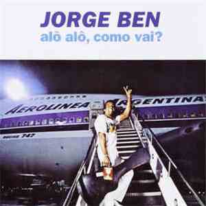 Jorge Ben - Alô Alô, Como Vai? download flac mp3