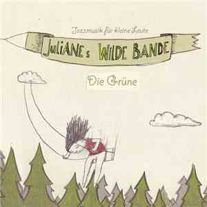 Julianes Wilde Bande - Die Grüne download flac mp3