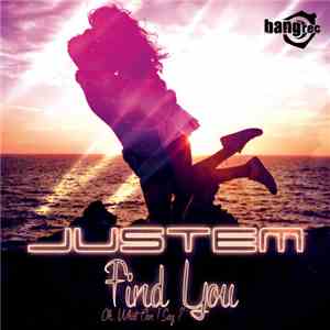Justem - Find You (Oh, What Can I Say?) download flac mp3