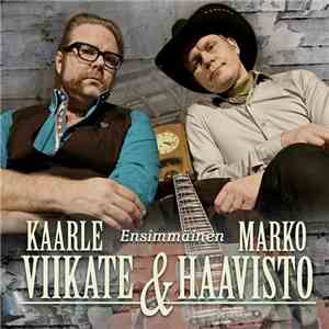 Kaarle Viikate & Marko Haavisto - Ensimmäinen download flac mp3