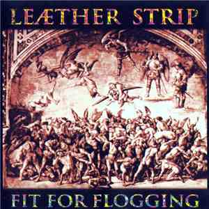 Leæther Strip - Fit For Flogging download flac mp3